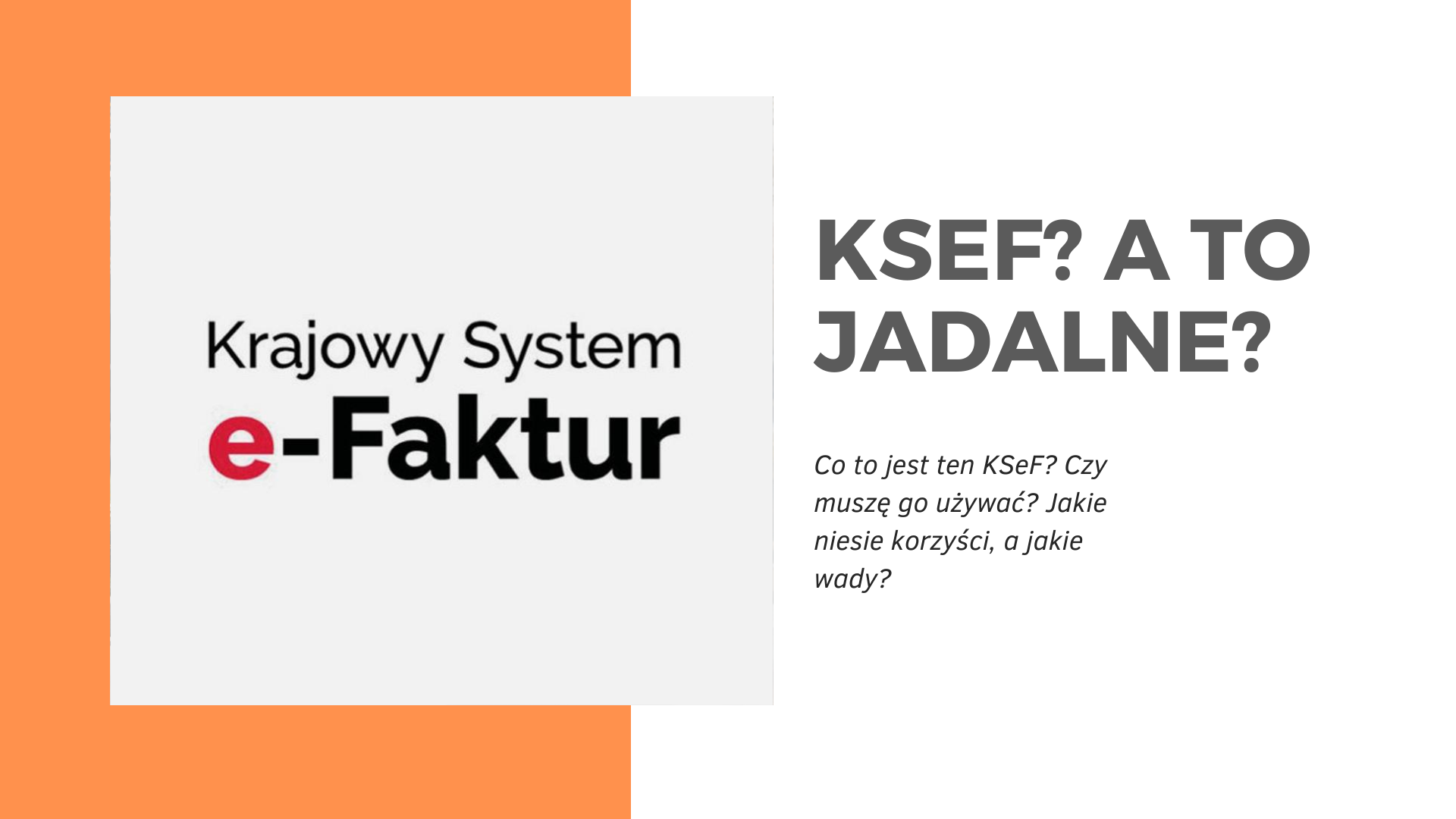 Krajowy System e-Faktur? A to w ogóle jadalne?